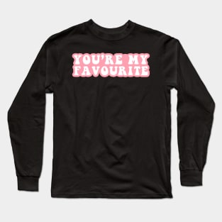 You're My Favourite Long Sleeve T-Shirt